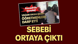 Veliler öğretmene saldırmıştı, sebebi ortaya çıktı